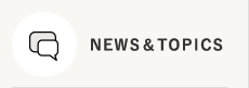 NEWS&TOPICS